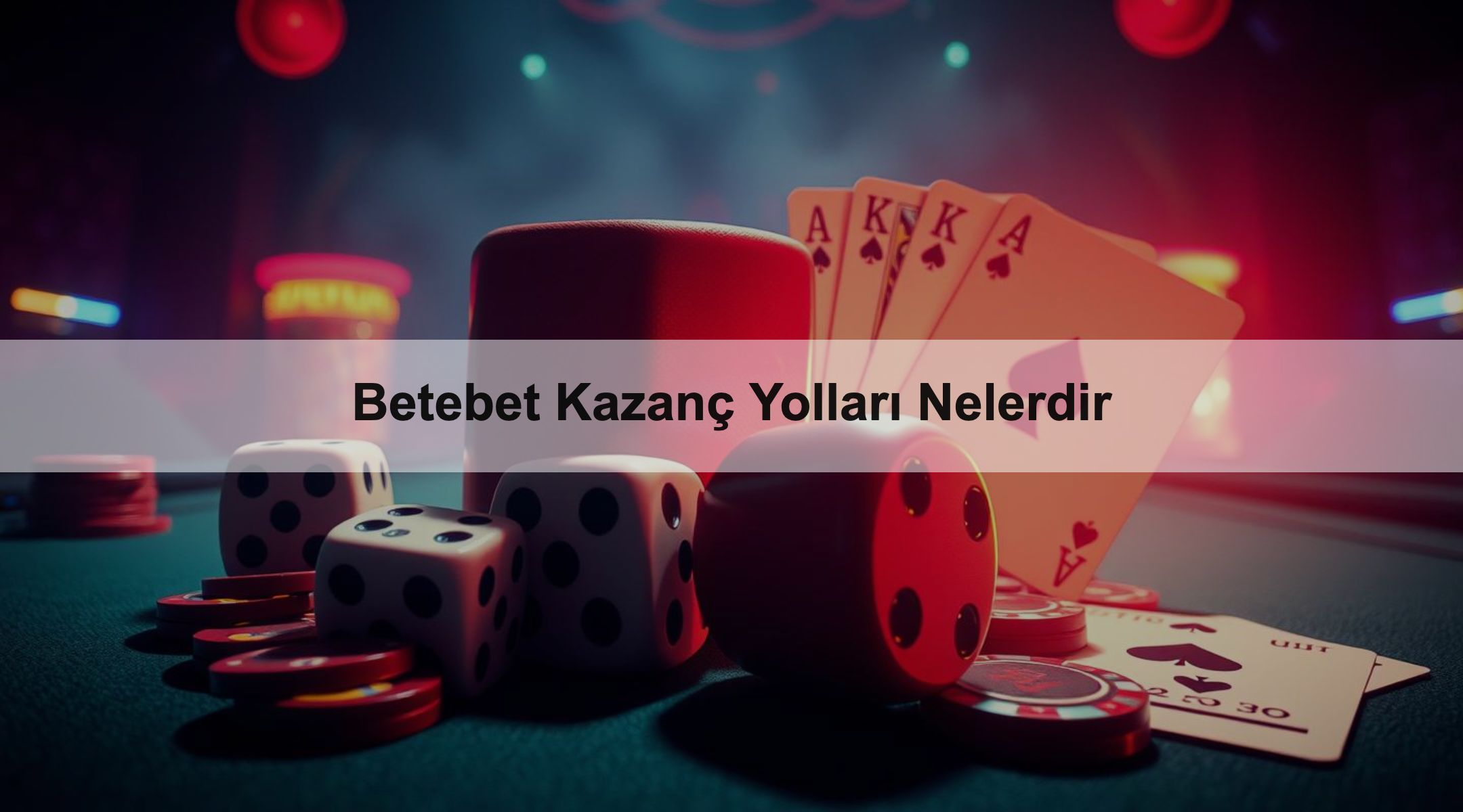 Betebet Kazanç Yolları Nelerdir
