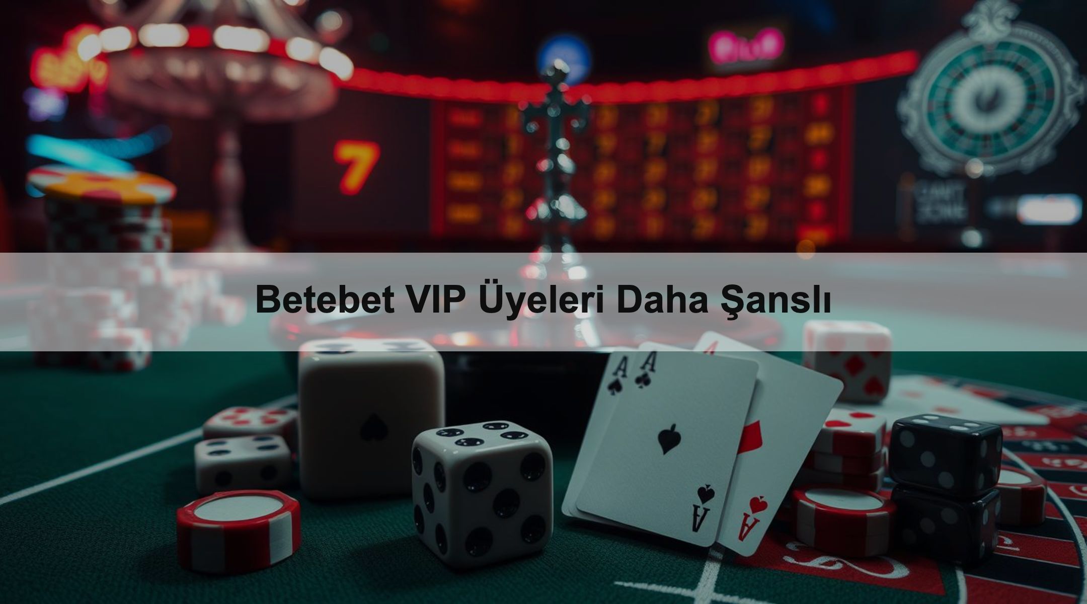 Betebet VIP Üyeleri Daha Şanslı