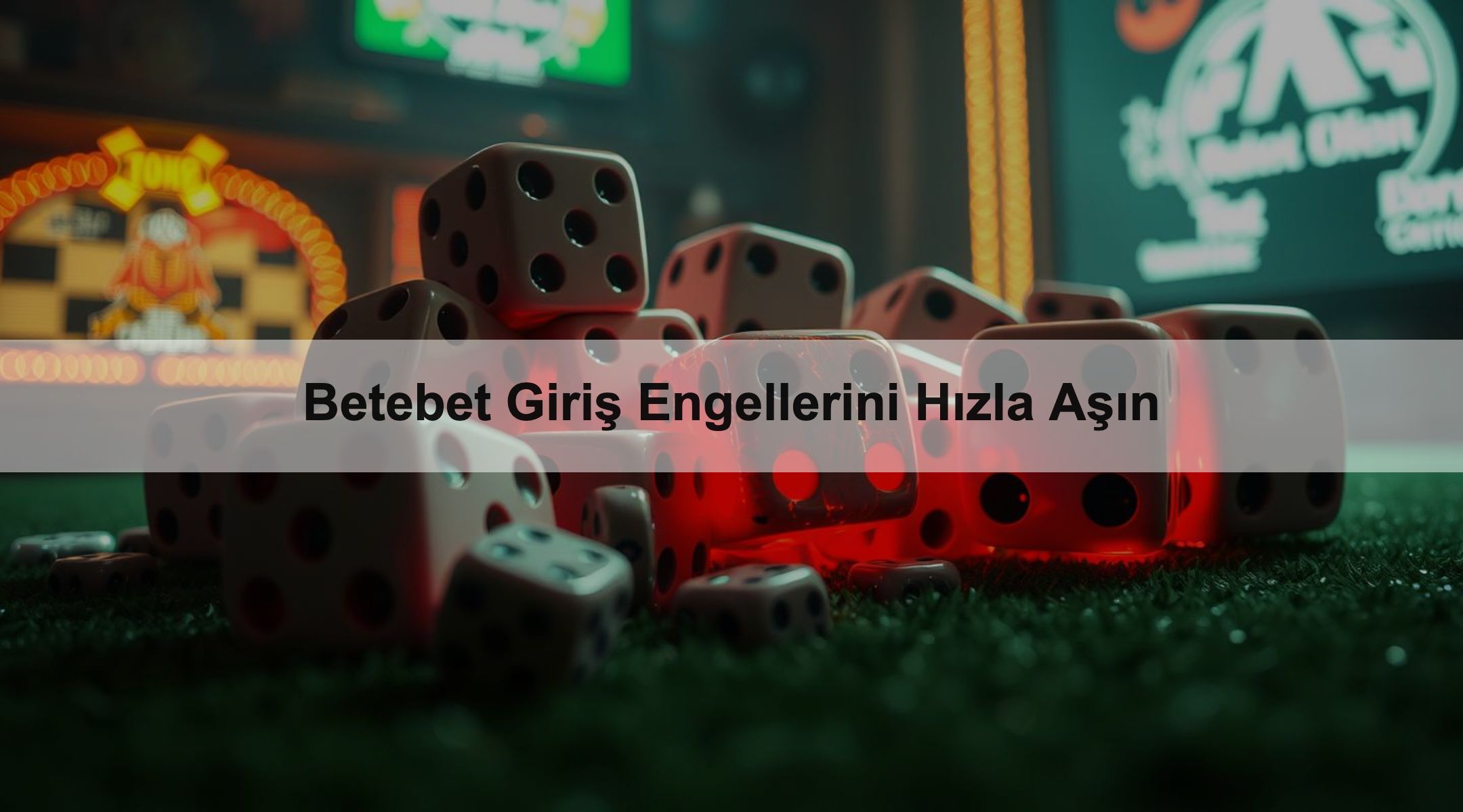 Betebet Giriş Engellerini Hızla Aşın