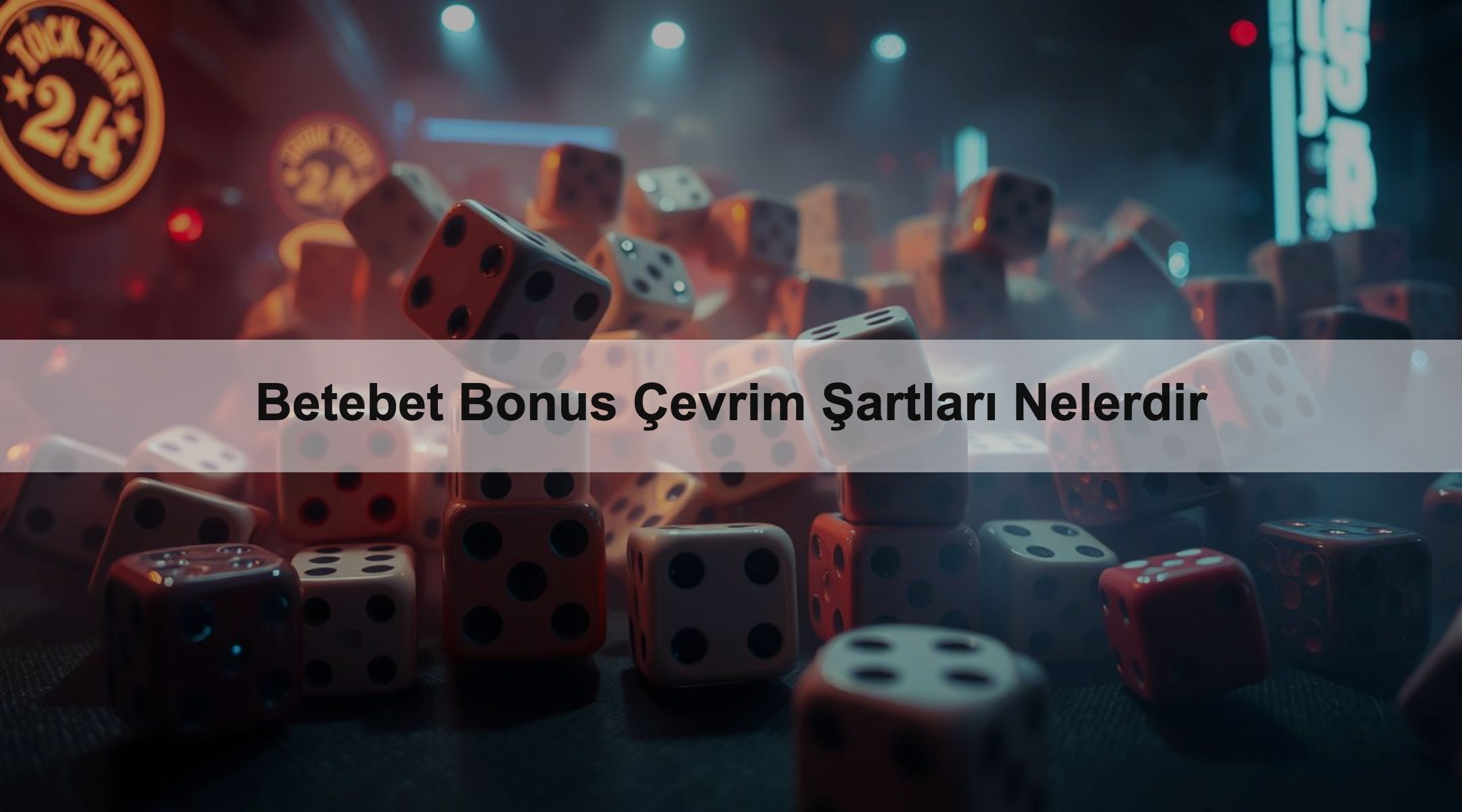 Betebet Bonus Çevrim Şartları Nelerdir